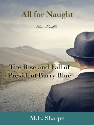 cover image of All for Naught / The Rise and Fall of President Barry Blue